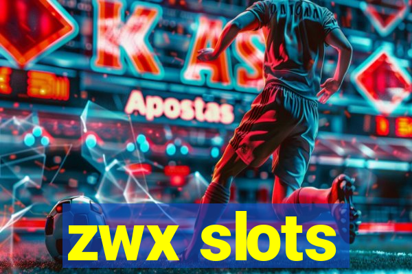 zwx slots